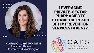 Leveraging Private-Sector Pharmacies to Expand the Reach of HIV Prevention Services in Kenya
