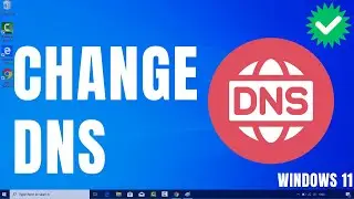 How to Change DNS Server to Make Internet Faster? (Windows 11)