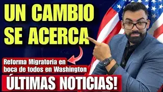 LO ULTIMO: Parece que un cambio en inmigración es inminente!!