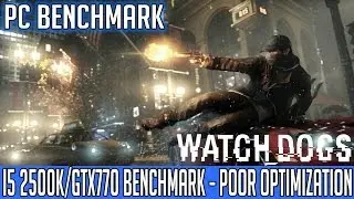 Watch Dogs PC  - i5 2500k/GTX770 - MAXED OUT - Benchmark