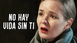 No hay vida sin ti | Pel&iacute;cula completa | Pel&iacute;cula rom&aacute;ntica en Espa&ntilde;ol Latino