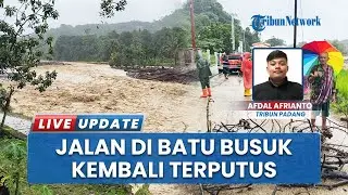 Padang Diguyur Hujan Lebat, Jalan di Batu Busuk Kembali Putus sejak Dini Hari Tadi
