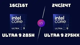 Ultra 9 285H vs Ultra 9 275HX &ndash; Arrow Lake HX Laptop CPUs Battle