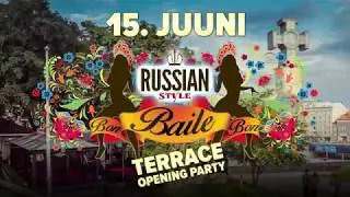 15 juuni - BAILE-bon RUSSIAN STYLE Terrace opening party at club PRIV&Eacute; + VARBLANE terrass