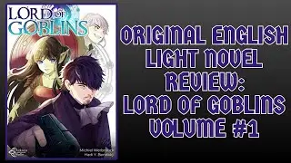OELN REVIEW #1: LORD OF GOBLINS | VOLUME #1