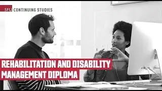 Rehabilitation and Disability Management Diploma at SFU Continuing Studies