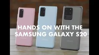 Hands-on first look at the Samsung Galaxy S20 smartphones