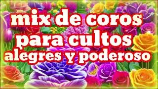 Mix de coros, para cultos poderosos // musica cristiana 