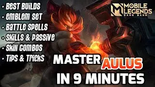 Master Aulus in 9 Minutes | Aulus Complete Hero Guide | Mobile Legends Bang Bang