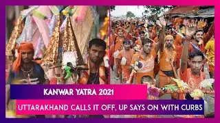 Kanwar Yatra 2021: Uttarakhand Calls It Off, UP Says It Will Go On With Covid-19 Protocols