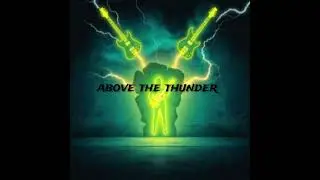 Above the thunder