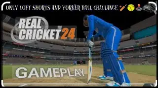 ONLY LOFT SHORT AND YORKER BALL MATCH🎮🏏🥎REAL CRICKET 24 🏏🥎