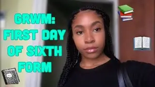 Grwm: first day of sixth form/ year 12📚🤪