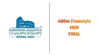 400m Freestyle Men FINAL - European Swimming Chamionship 2022 Rome