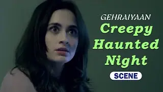 Creepy Haunted Night &ndash; Gehraiyaan Web Series | Vikram Bhatt & Sanjeeda Sheikh | VB On The Web