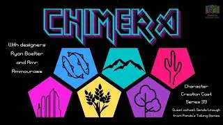 Series 39.2 - Chimera with Amr Ammourazz and Ryan Boelter [Designer] (Creation Continued)