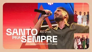 Santo Pra Sempre (Holy Forever) - Minist&eacute;rio Atitude (Clipe Oficial)
