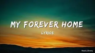 My Forever Home || A Love Song That Will Stay in Your Heart Forever || Official Lyrics, New Released