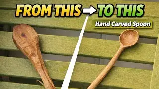 From Raw Wood to a Hand-Carved Spoon