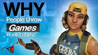Why people throw games in Valorant
