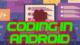 how to do coding in Android 👍👍👍👍😉