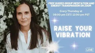 Raise Your Vibration Healing Meditation and Divine Energy Transmission