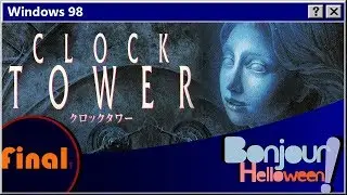 Bonjour Let's Play!: Clock Tower Windows 98 Episode 2: BL Above (Helloween Special)