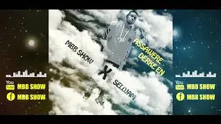 Mbb X Seldjam - ASSAWERE DERKE EN (Son Officiel)