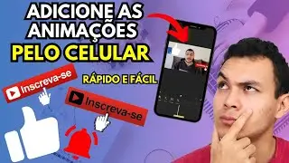 COMO COLOCAR ANIMAÇÃO (LIKE e INSCREVA-SE) NOS SEUS VÍDEOS DO YOUTUBE PELO CELULAR