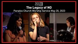 Paradox Worship Service May 20, 2023 | The Legacy of NO | Rev. Dr. Jen Strickland | Esther 1 & 2