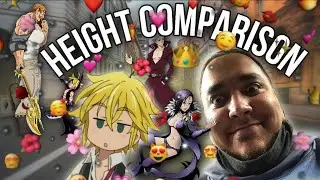 7 DEADLY sins HEIGHT size COMPARISON