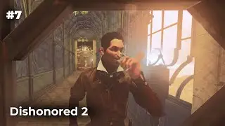 ГЕНИЙ И ЕГО РОБОТЫ - Dishonored 2 #7