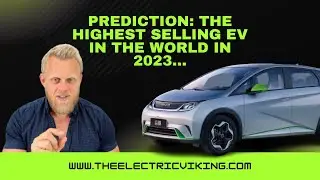 PREDICTION: The HIGHEST selling EV in the world in 2023...