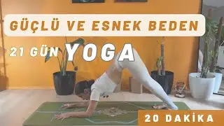 Güçlü ve Esnek Yoga akışı | 21 gün uygula