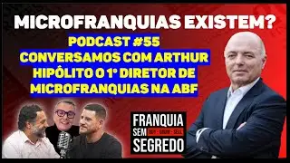 #55 MICROFRANQUIAS EXISTEM? - FRANQUIA SEM SEGREDO