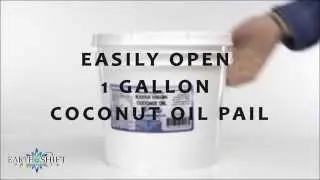 Easily Open A 1-Gallon Bucket of Coconut Oil