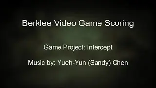 Berklee Video Game Scoring Project - Intercept