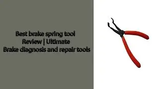 Best brake spring tool Review | Ultimate Brake diagnosis and repair tools