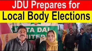 JDU Gears Up for ULB & Panchayat Elections in Bandipora || Navdeep News - Sach ke Sath ||