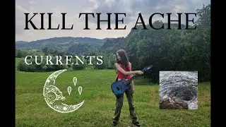Kill The Ache - Currents - Guitar cover by Bea