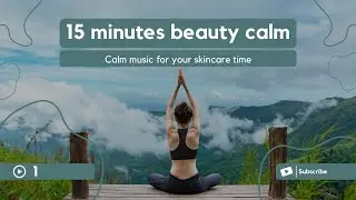 15-Minute Calming Escape | Quick Meditation, Mask Time, or Mini Treatment Reset