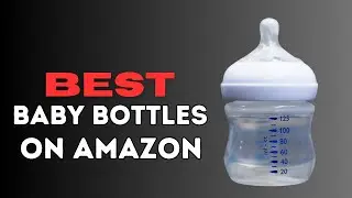 Top Rated Baby Bottles on Amazon | Honest Product Review & Comparison