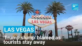 &lsquo;Trump slump&rsquo;: Las Vegas feels pinch as overseas travellers stay away &bull; FRANCE 24 English