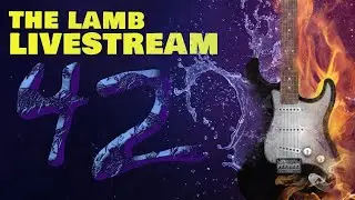 The Lamb Live Stream - Number 42 - Unscripted Unplanned Guitar Synth Chat Community Fun