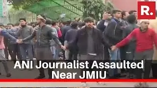 ANI Journalist Assaulted Near Jamia Millia Islamia University While Reporting On CAA Protests