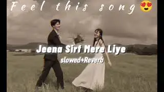 Jina Sirf tere liye 💯 #youtube #slowedverb #shortvideo #song #love #hindisong 