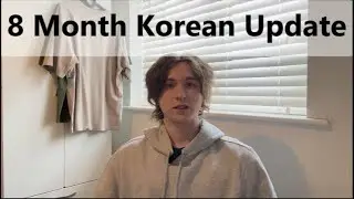 Korean Immersion Update | 8 Months