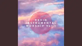 Kevin Instrumental Worship, Vol. 1 (Versi&oacute;n instrumental)