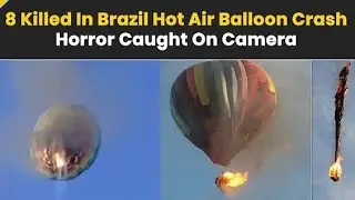 A hot-air balloon in Brazil catches fire and falls from the sky, k!lling 8 and injuring 13