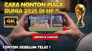 GAMPANG BANGET! Cara Nonton Piala Dunia di HP Kualitas HD
